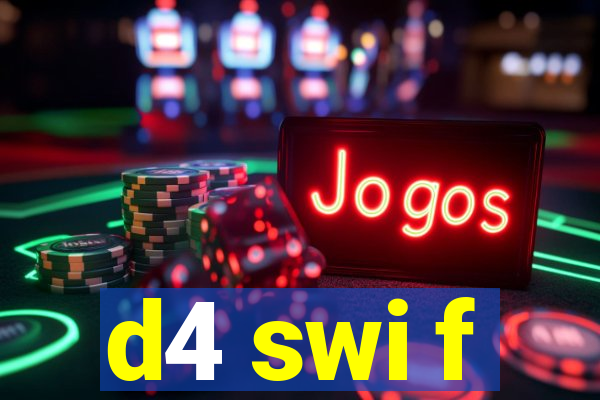 d4 swi f